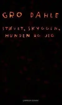 Støvet, skyggen, hunden og jeg : dikt